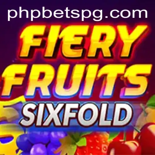 Exploring the Thrills of FieryFruitsSixFold in the World of PHPBETS