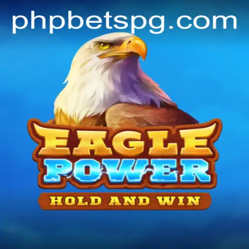 Discover EaglePower: The Exciting World of PHPBETS