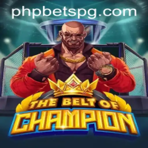 The Adventures in TheBeltOfChampion: Unleashing Strategies with PHPBETS